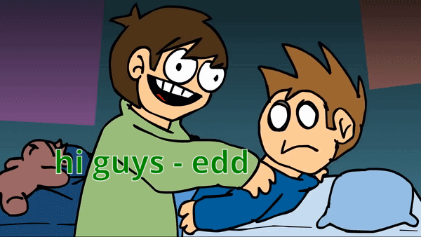 Edd shaking Tom awake in bed. Captioned "hi guys - edd".